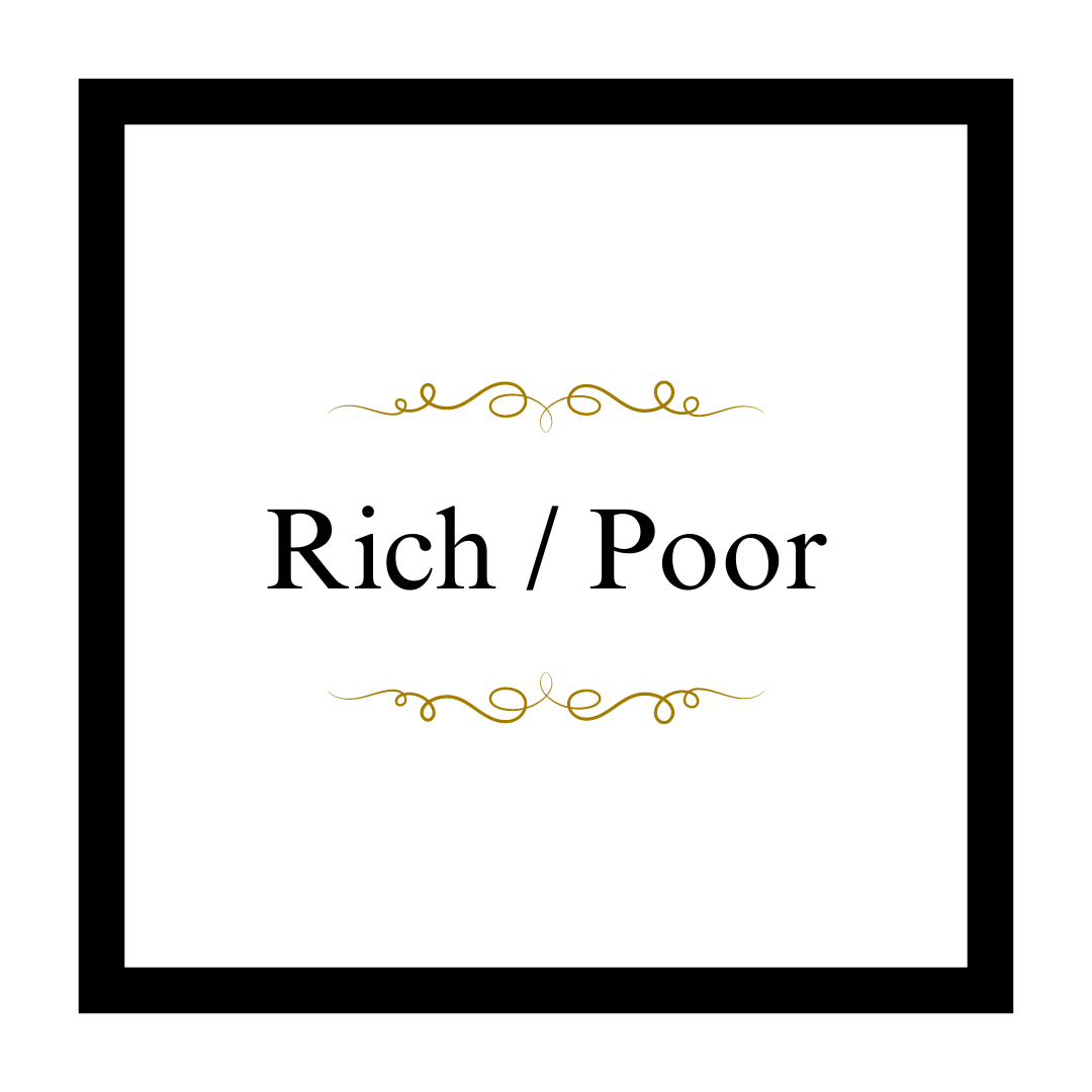 Rich / Poor