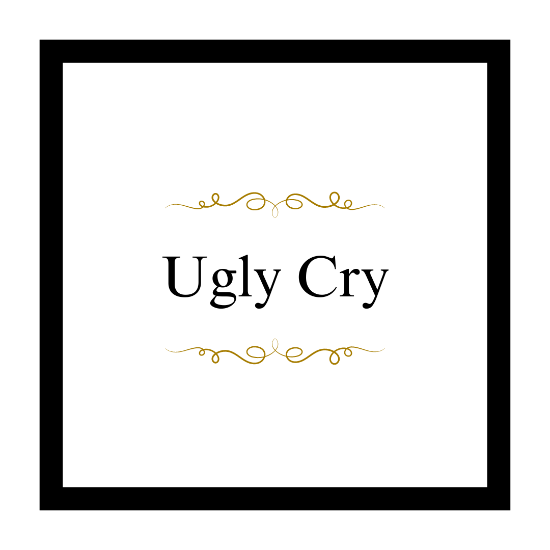 Ugly Cry