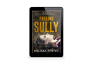 Freeing Sully: Prequel to For the Love of Whiskey Ebook