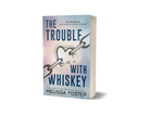 The Trouble with Whiskey Special Edition Paperback